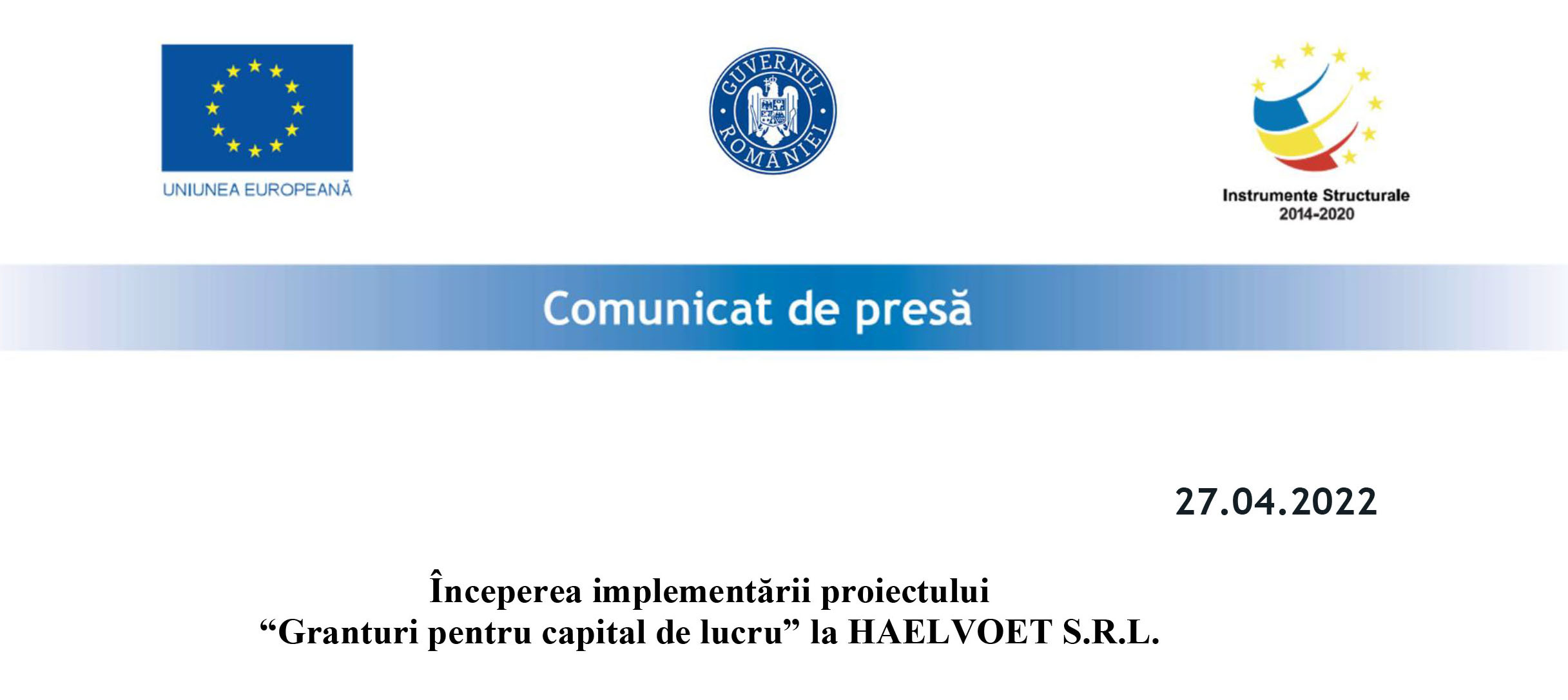 Începerea implementării  proiectului „Granturi pentru capital de lucru” la HAELVOET S.R.L.